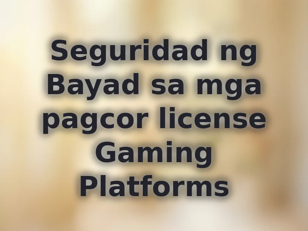 Seguridad ng Bayad sa mga pagcor license Gaming Platforms